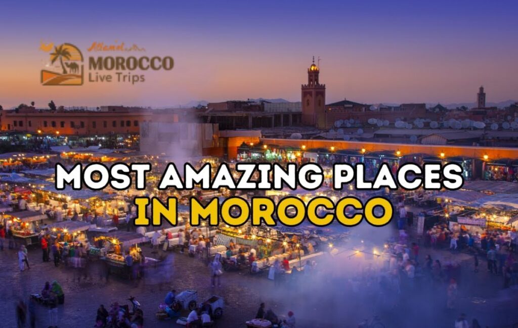 Top places to visit in morocco